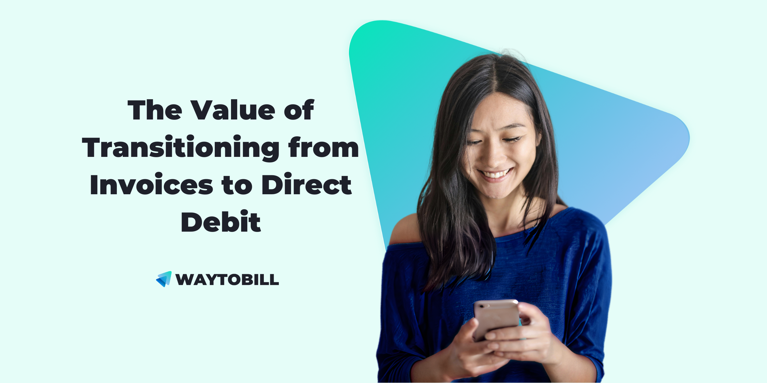 The Value of Transitioning from Invoices to Direct Debit