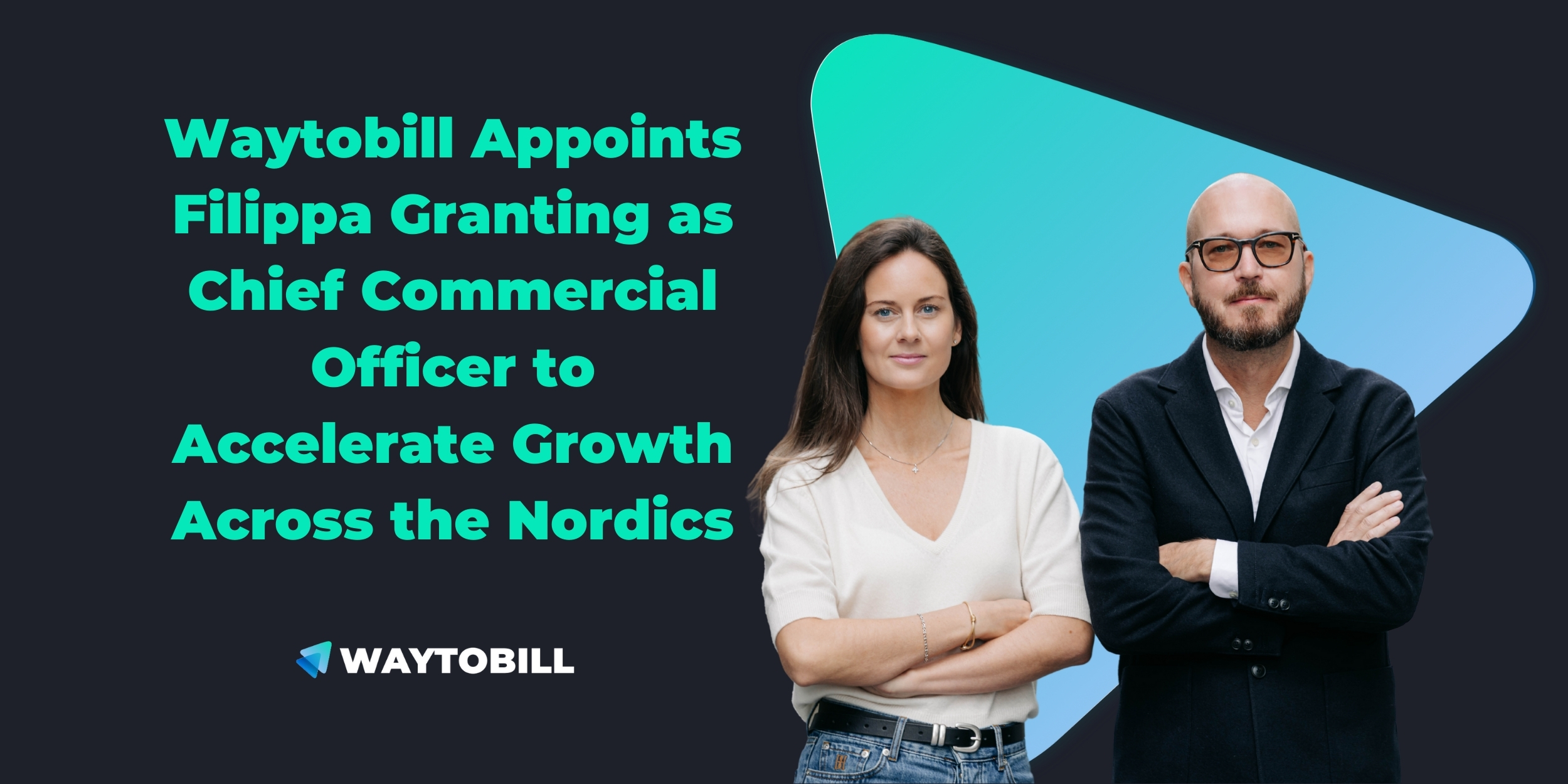 Waytobill Appoints Filippa Granting as Chief Commercial Officer to Accelerate Growth Across the Nordics