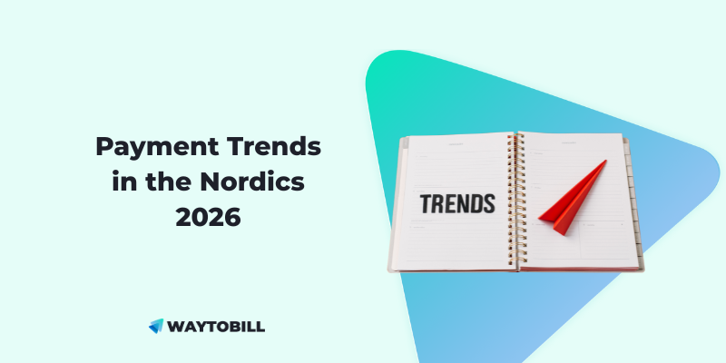 Payment trends 2026: What’s Shaping the Nordic Market?