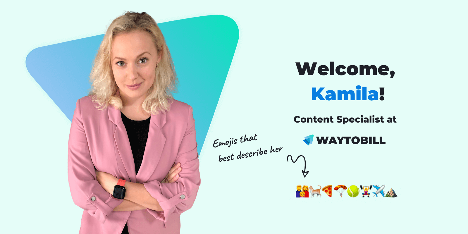 Meet the Waytobill Team: Welcome Kamila, Our New Content Specialist