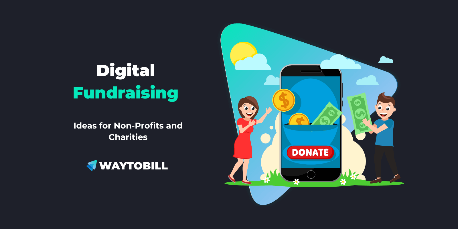 Digital Fundraising: Ideas for Non-Profits and How to Fundraise Online