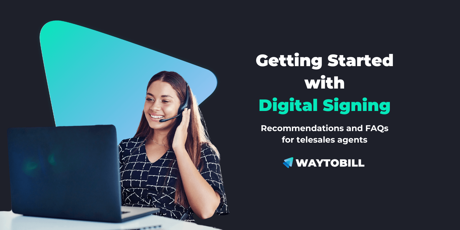 Starting with Digital Signing: FAQs & Recommendations for Telesales