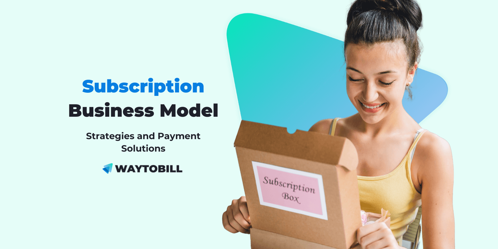 What are Subscription Business Models? Strategies & Payment Solutions