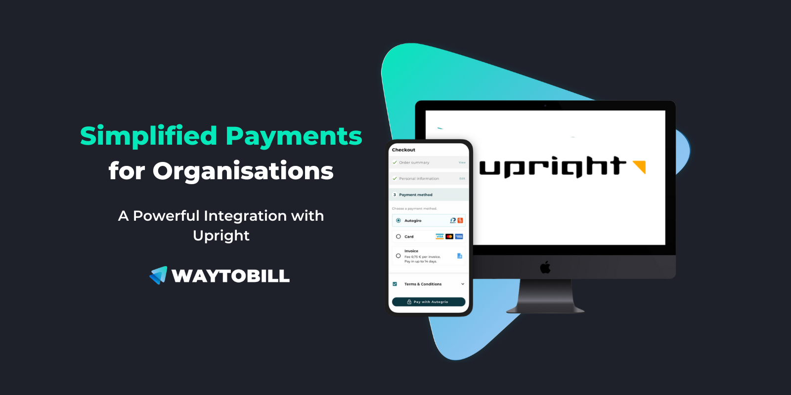 How Waytobill and Upright Simplify Payment Processes for Organisations