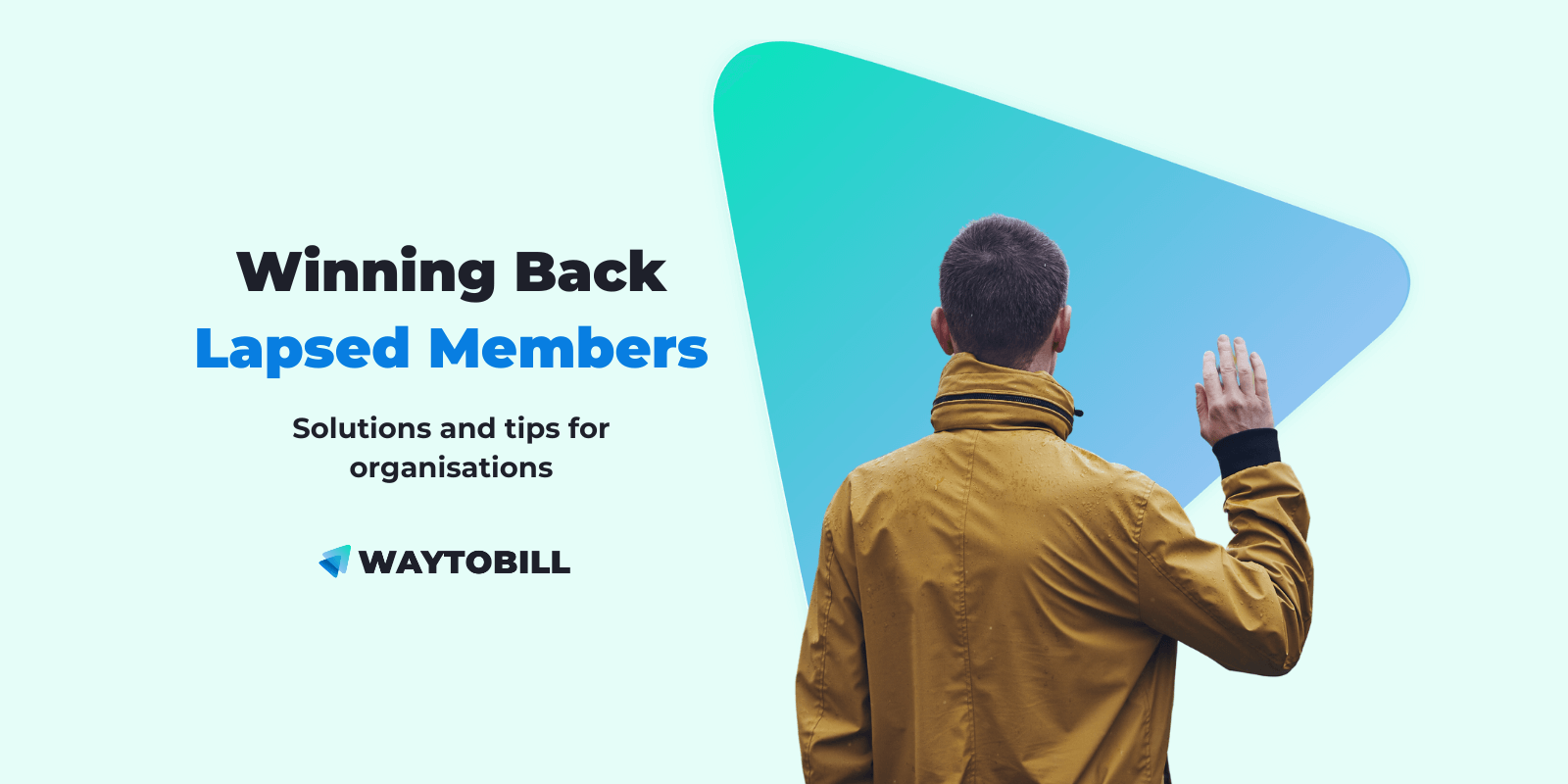 How to Win Back Lapsed Members: A Step-by-Step Guide for Organisations